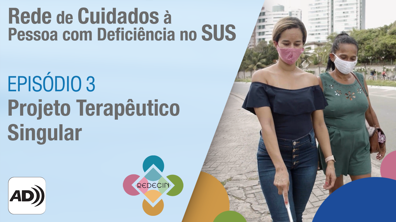 EPISÓDIO 3 - PREJETO TERAPÊUTICO E SINGULAR