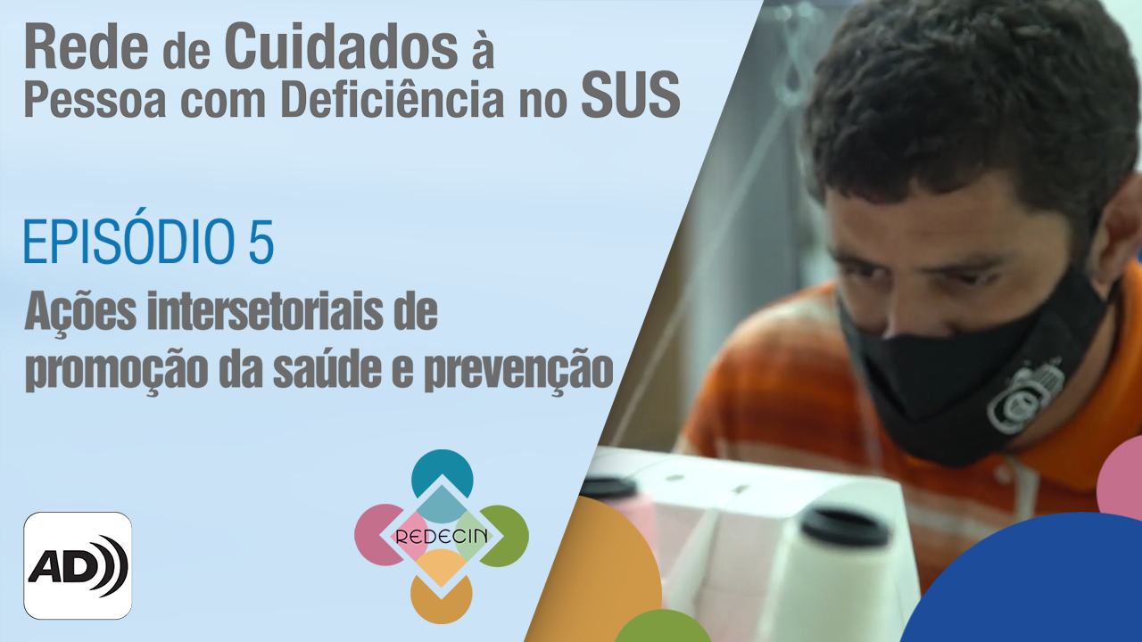 EPISÓDIO 5 - AÇÕES INTERSETORIAIS DE PROMOÇÃO DA SAÚDE E PREVENÇÃO