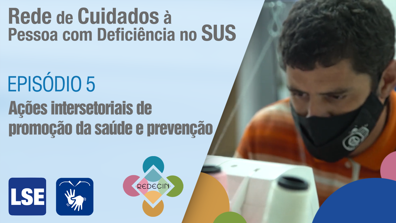 EPISÓDIO 5 - AÇÕES INTERSETORIAIS DE PROMOÇÃO DA SAÚDE E PREVENÇÃO